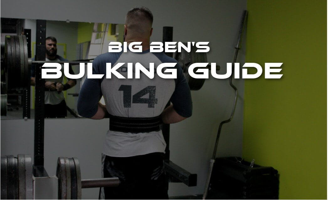 Big Ben's Bulking Guide
